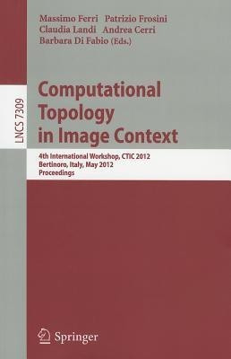 Computational Topology in Image Context(English, Paperback, unknown)