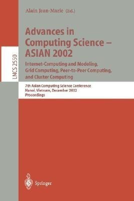 Advances in Computing Science - ASIAN 2002: Internet Computing and Modeling, Grid Computing, Peer-to-Peer Computing, and Cluster Computing(English, Paperback, unknown)