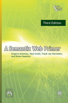 A Semantic Web Primer 3rd  Edition(English, Paperback, Harmelen Frank Van)