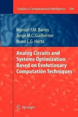 Analog Circuits and Systems Optimization based on Evolutionary Computation Techniques(English, Paperback, Barros Manuel)