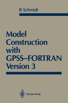 Model Construction with GPSS-FORTRAN Version 3(English, Paperback, Schmidt Bernd)