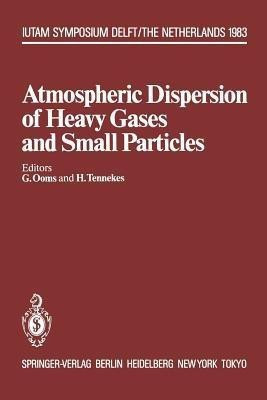 Atmospheric Dispersion of Heavy Gases and Small Particles(English, Paperback, unknown)
