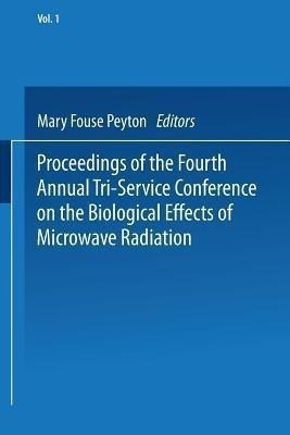 Proceedings of the Fourth Annual Tri-Service Conference on the Biological Effects of Microwave Radiation(English, Paperback, unknown)