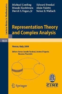 Representation Theory and Complex Analysis(English, Paperback, Cowling Michael)