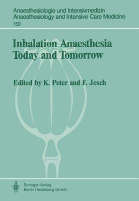 Inhalation Anaesthesia Today and Tomorrow(English, Paperback, Jesch Franz)
