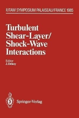 Turbulent Shear-Layer/Shock-Wave Interactions(English, Paperback, unknown)