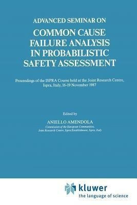 Advanced Seminar on Common Cause Failure Analysis in Probabilistic Safety Assessment(English, Paperback, unknown)