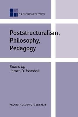 Poststructuralism, Philosophy, Pedagogy(English, Paperback, unknown)
