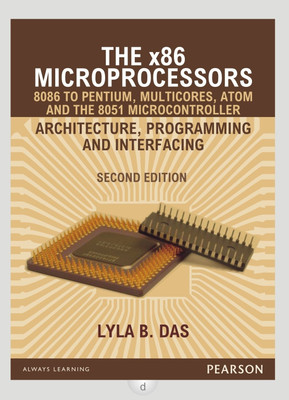 The X86 Microprocessors  - 8086 to Pentium, Multicores, Atom and the 8051 Microcontroller - Architecture, Programming and Interfacing(English, Paperback, Das Lyla B.)