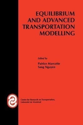Equilibrium and Advanced Transportation Modelling(English, Paperback, unknown)