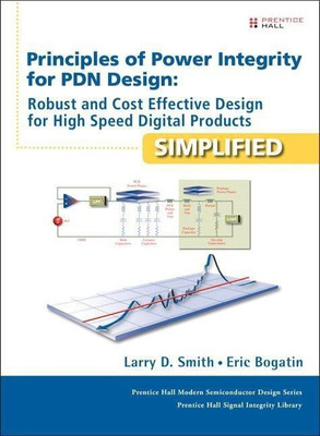 Principles of Power Integrity for PDN Design--Simplified(English, Hardcover, Smith Larry)