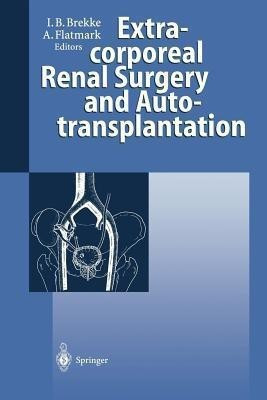 Extracorporeal Renal Surgery and Autotransplantation(English, Paperback, unknown)