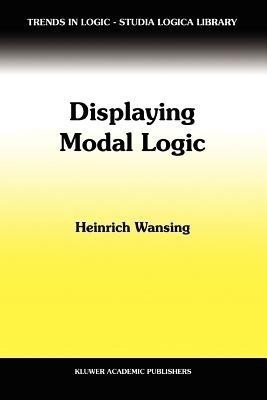 Displaying Modal Logic(English, Paperback, Wansing Heinrich)