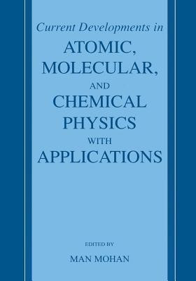 Current Developments in Atomic, Molecular, and Chemical Physics with Applications(English, Paperback, unknown)