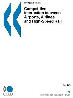 Competitive Interaction Between Airports, Airlines and High-speed Rail(English, Paperback, Transport Research Centre)