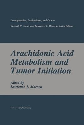 Arachidonic Acid Metabolism and Tumor Initiation(English, Paperback, Marnett Lawrence J.)