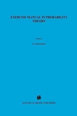 Exercise Manual in Probability Theory(English, Paperback, Stoyanov J.)