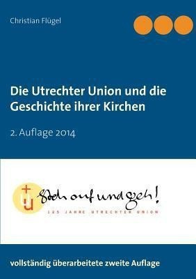 Die Utrechter Union und die Geschichte ihrer Kirchen(German, Paperback, Flugel Christian)