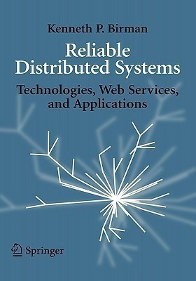 Reliable Distributed Systems(English, Hardcover, Birman Kenneth)