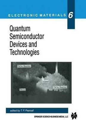 Quantum Semiconductor Devices and Technologies(English, Paperback, unknown)