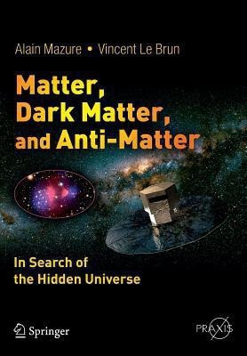 Matter, Dark Matter, and Anti-Matter(English, Paperback, Mazure Alain)