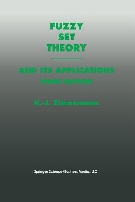 Fuzzy Set Theory-and Its Applications(English, Paperback, Zimmermann Hans-Juergen)