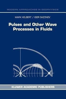 Pulses and Other Wave Processes in Fluids(English, Paperback, Kelbert M.)