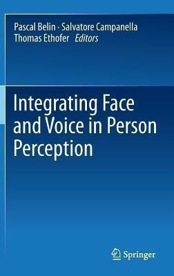 Integrating Face and Voice in Person Perception(English, Hardcover, unknown)
