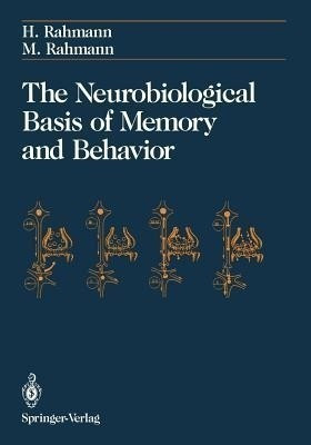 The Neurobiological Basis of Memory and Behavior(English, Paperback, Rahmann Hinrich)