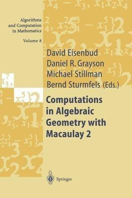 Computations in Algebraic Geometry with Macaulay 2(English, Paperback, unknown)