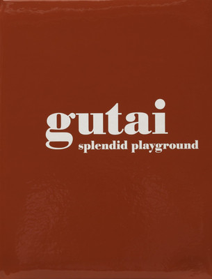 Gutai:Splendid Playground  - Splendid Playground(English, Hardcover, Tiampo Ming)