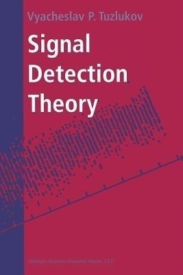 Signal Detection Theory(English, Paperback, Tuzlukov Vyacheslav P.)