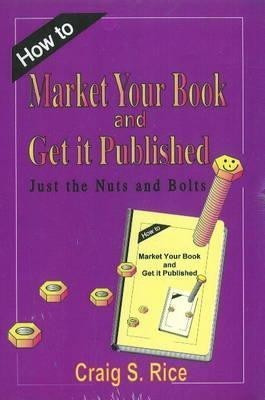 How to Market Your Book & Get It Published(English, Paperback, Rice Craig S)