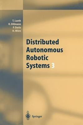 Distributed Autonomous Robotic Systems 3(English, Paperback, Lueth Tim)