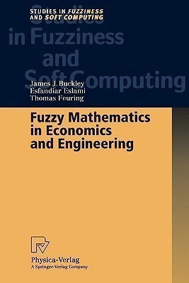 Fuzzy Mathematics in Economics and Engineering(English, Paperback, Buckley James J.)