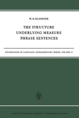 The Structure Underlying Measure Phrase Sentences(English, Paperback, Klooster W.G.)