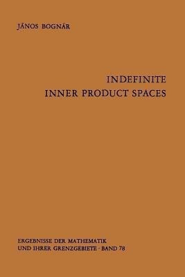 Indefinite Inner Product Spaces(English, Paperback, Bognar J.)