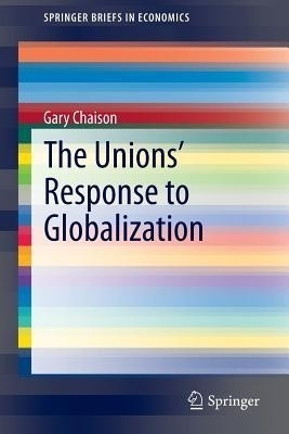 The Unions' Response to Globalization(English, Paperback, Chaison Gary)