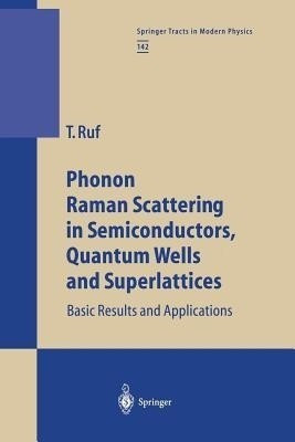 Phonon Raman Scattering in Semiconductors, Quantum Wells and Superlattices(English, Paperback, Ruf Tobias)