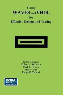 Using WAVES and VHDL for Effective Design and Testing(English, Paperback, Hanna James P.)