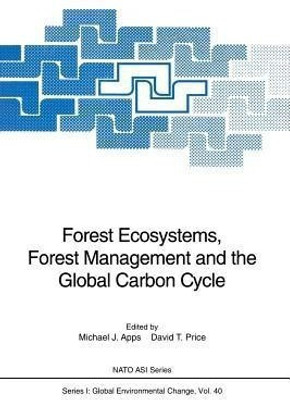 Forest Ecosystems, Forest Management and the Global Carbon Cycle(English, Paperback, unknown)