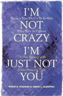 I'M Not Crazy, I'm Just Not You(English, Paperback, Pearman Roger S)