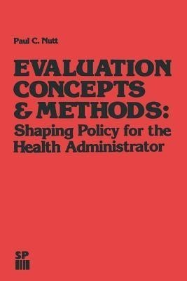 Evaluation Concepts & Methods(English, Paperback, Nutt Paul C.)