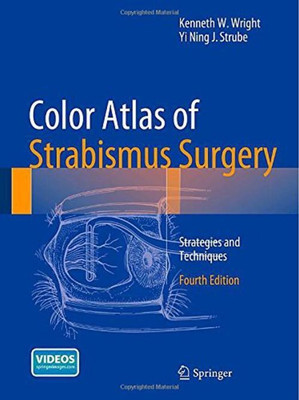 Color Atlas Of Strabismus Surgery(English, Hardcover, Wright Kenneth W. MD, FRCSC)