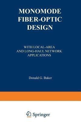 Monomode Fiber-Optic Design(English, Paperback, Baker Donald G.)