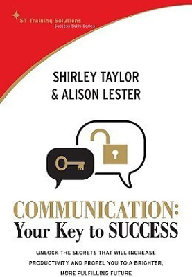 Communication  - Your Key to Success Unlock the Secrets That Will Increase Productivity and Propel You to a Brighter, More Fulfilling Future(English, Paperback, Taylor Shirley)