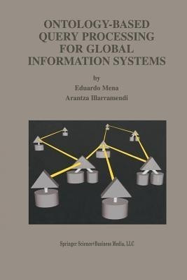 Ontology-Based Query Processing for Global Information Systems(English, Paperback, Mena Eduardo)