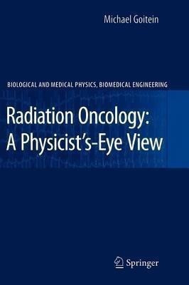 Radiation Oncology: A Physicist's-Eye View(English, Paperback, Goitein Michael)