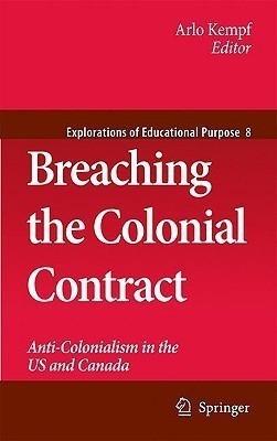 Breaching the Colonial Contract  - Anti-Colonialism in the US and Canada(English, Hardcover, unknown)