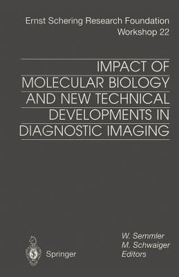 Impact of Molecular Biology and New Technical Developments in Diagnostic Imaging(English, Paperback, unknown)